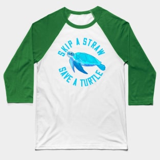 Skip a Straw, Save a Turtle Baseball T-Shirt